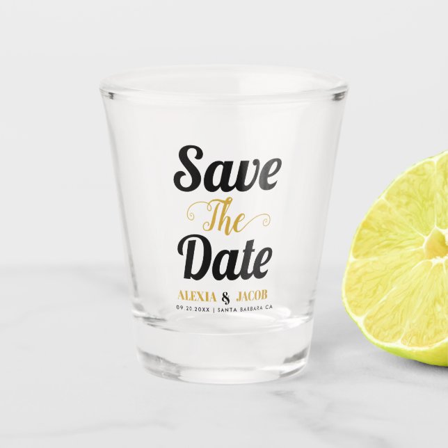 Black and gold typography and names Save the Date Shot Glass (Front)
