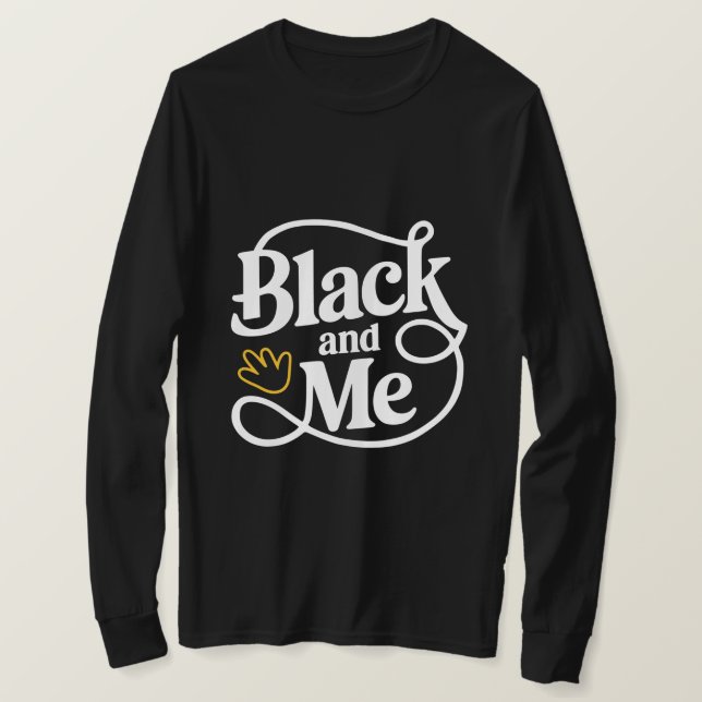 Black and Me - Bold Minimalist Typography Design T-Shirt (Design Front)