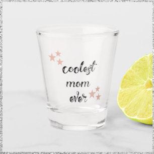 Black and Pink Coolest Mum Ever Shot Glass
