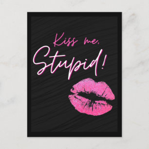 Black and Pink quote with kiss - Kiss me, stupid! Postcard