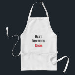 Black and Red Text Best Brother Ever Personalised Standard Apron<br><div class="desc">Introducing our exclusive kitchen apron design, crafted with heartfelt appreciation for brothers everywhere. The message proudly reads "BEST BROTHER EVER, " with the first two words elegantly penned in black, while "EVER" exudes an eye-catching, passionate red hue. This thoughtful gift pays tribute to the unique bond shared with a beloved...</div>