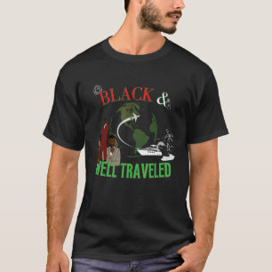 Black and Well Travelled Wanderlust Vacation Ready T-Shirt