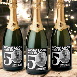 Black and white 50th birthday photo look who is  sparkling wine label