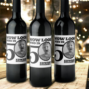Black and white 50th birthday photo look who is  wine label