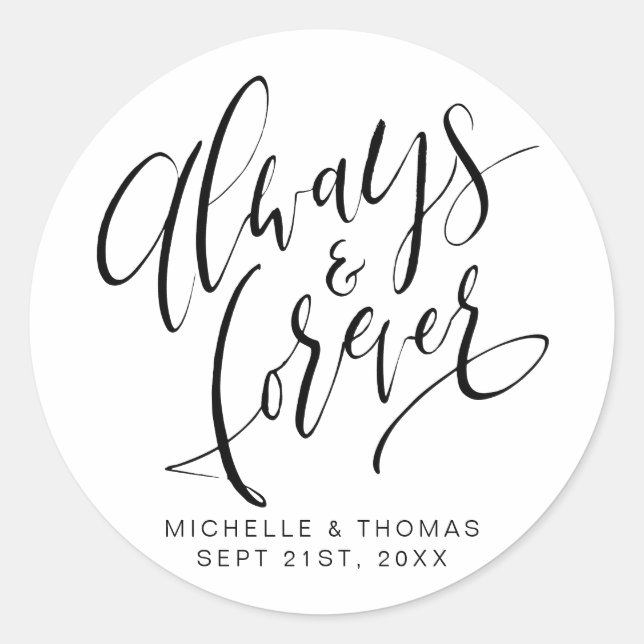 Black And White Always And Forever Script Wedding Classic Round Sticker (Front)