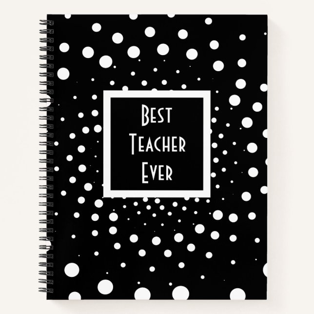 Black And White Best Teacher Ever Appreciation Notebook (Front)