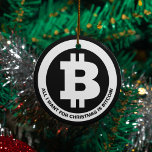 Black and White Bitcoin Symbol Custom Message Ceramic Tree Decoration<br><div class="desc">This crypto themed Christmas ornament is ready for your custom touch. The front features a Bitcoin symbol in black and white with a spot to add your own custom message below the symbol. The reverse side has a spot to add additional custom text.</div>