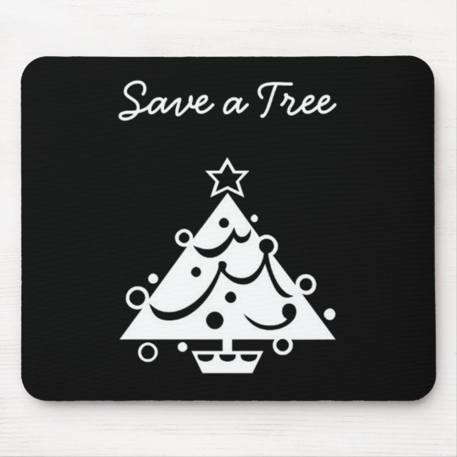 Black and White Christmas Save The Tree Mouse Pad (Front)