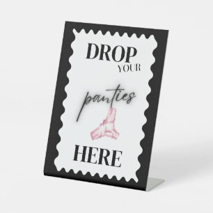 Black and white drop your panties here game sign