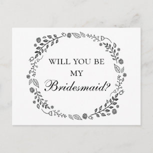 Black and white floral will you be my bridesmaid postcard