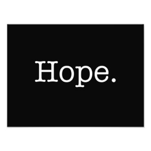 Black and White Inspirational Hope Quote Template Photo Print