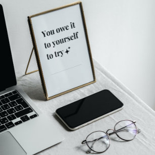 Black and white inspirational phrase poster