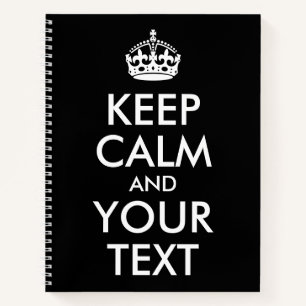 Black and White Keep Calm and Your Text Notebook