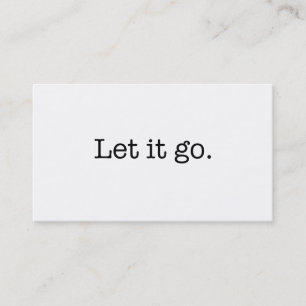 Black and White Let It Go Inspirational Quote Business Card