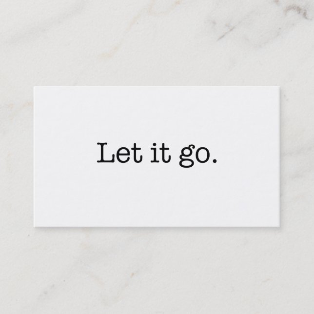 Black and White Let It Go Inspirational Quote Business Card (Front)