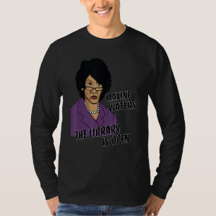 Black And White Maxine  Library Is Open The Quotes T-Shirt