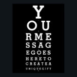 Black And White Optician Chart Custom Message<br><div class="desc">Add your own message to create a unique,  fun gift. Designed by Thisisnotme©</div>
