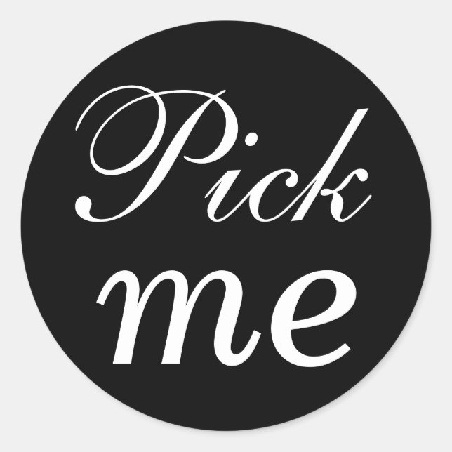 Black and White Pick Me Sticker (Front)