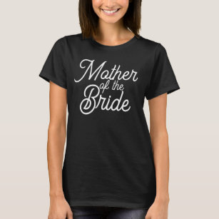 Black and White Script Mother of the Bride T-Shirt