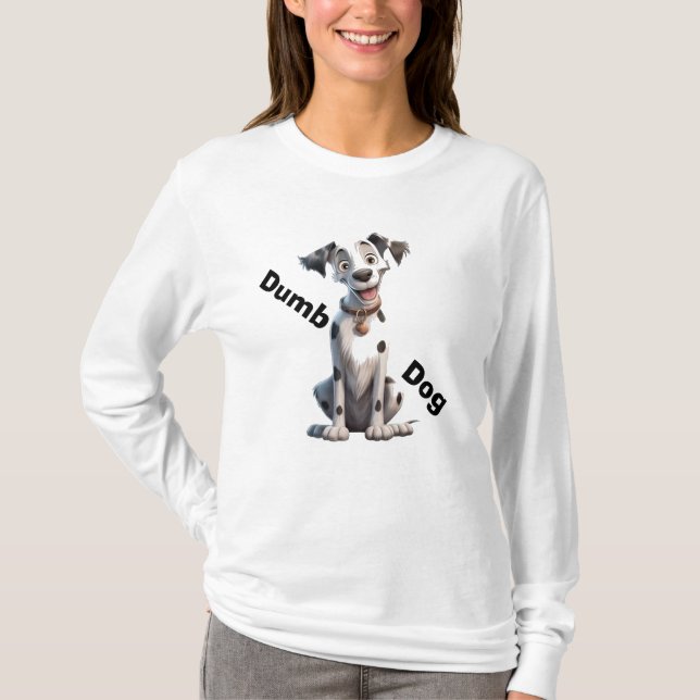 Black and White Spotted Dog, Big Eyes "Dumb Dog"  T-Shirt (Front)