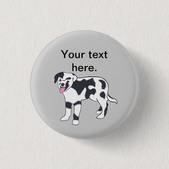 Black and White Spotted Dog Your Text Buttons (Front)