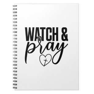 Black and White Watch & Pray Spiral Notebook