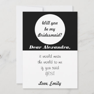Black And White Will You Be My Bridesmaid Invitation