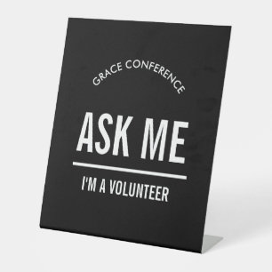 Black Ask me I'm a volunteer Pedestal Sign