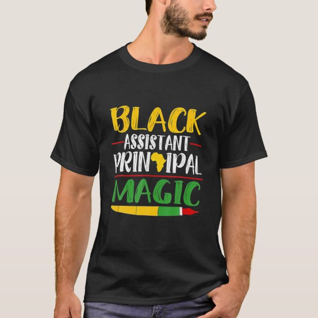 Black Assistant Principal Magic Black History Mont T-Shirt (Front)