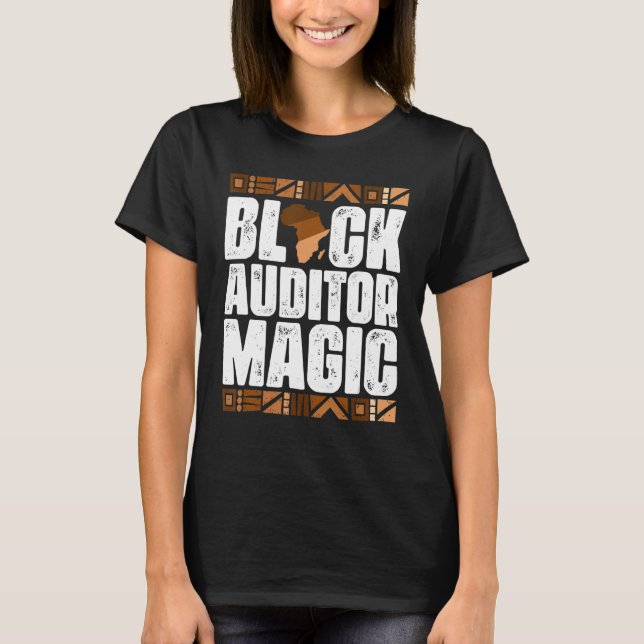 Black Auditor Magic Black History Month  BLM T-Shirt (Front)
