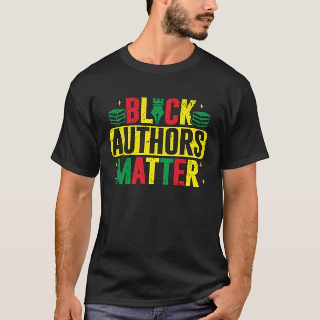 Black Authors Matter African American Writer Novel T-Shirt (Front)