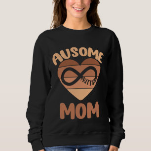 Black Autism Mom Ausome Mom Autistic Child Infinit Sweatshirt