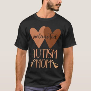 Black Autism Mum Of Autistic Son Kids Melanated Au T-Shirt