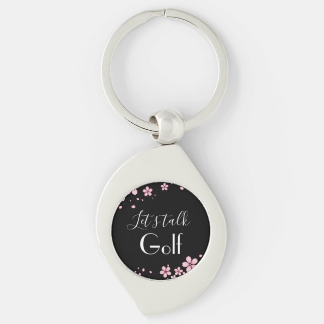Black Background Pink Floral Border Lets Talk Golf Key Ring (Front)