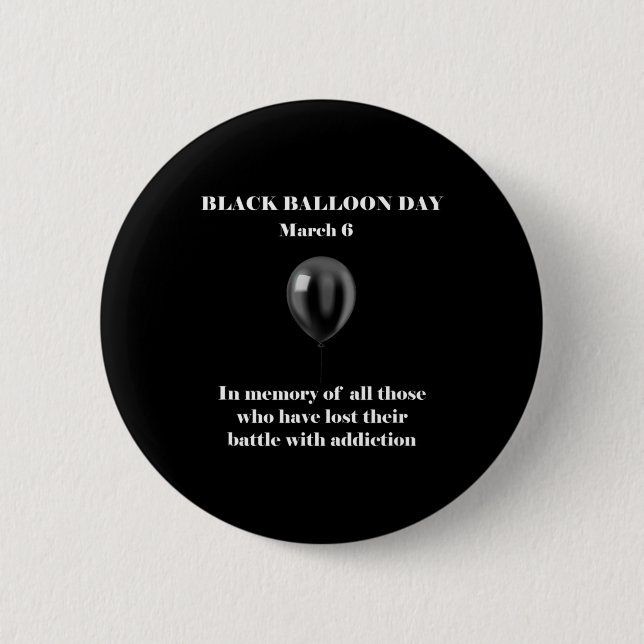 Black Balloon Day Overdose Awareness Addition  6 Cm Round Badge (Front)