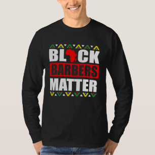 Black Barbers Matter Haircut Hairstylist African A T-Shirt