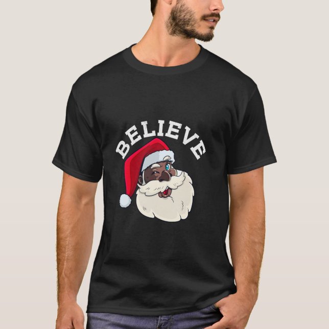 Black Believe Santa Claus Christmas African Americ T-Shirt (Front)