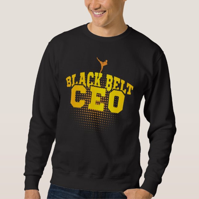 Black Belt Ceo Entrepreneur Sweatshirt (Front)