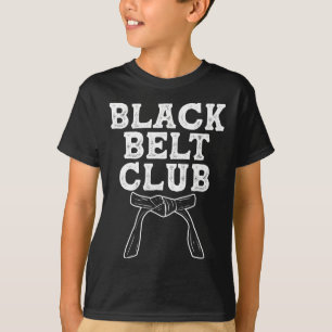 Black Belt Club - Karate Taekwondo Kung Fu Jiu Jit T-Shirt