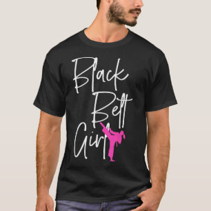 Black Belt Girl Karate Jiu Jitsu Taekwondo Martial T-Shirt