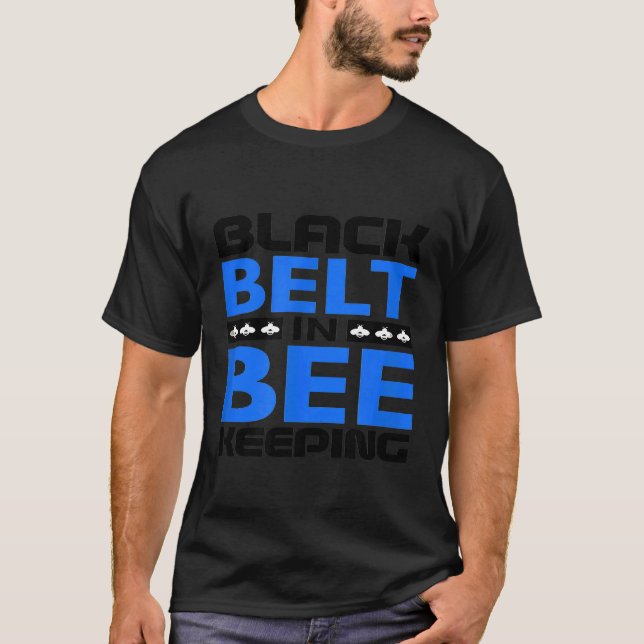Black Belt In Bee Keeping  Beekeeper T-Shirt (Front)