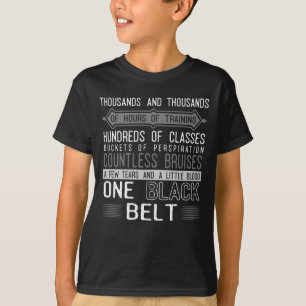Black Belt Karate Taekwondo Jiu Jitsu Motivation T-Shirt