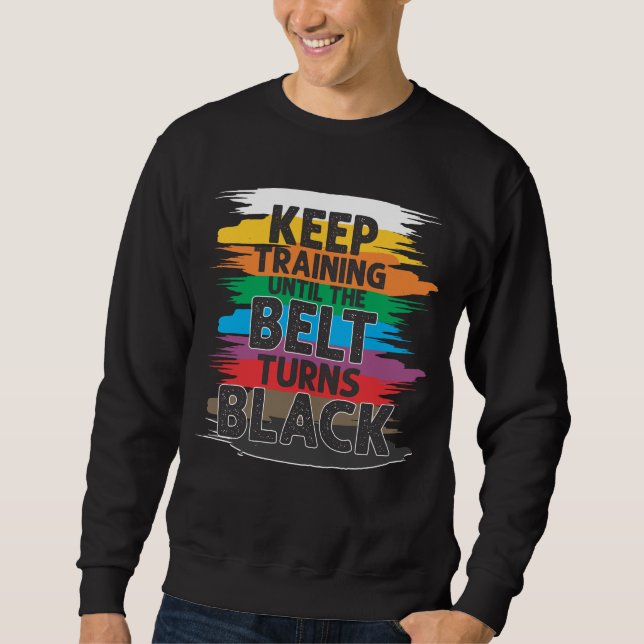 Black Belt Martial Art Training Karate TaeKwonDo Sweatshirt (Front)