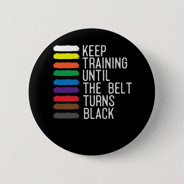 Black Belt Motivation Taekwondo Jiu Jitsu Karate 6 Cm Round Badge (Front)
