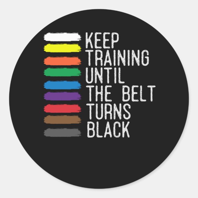Black Belt Motivation Taekwondo Jiu Jitsu Karate Classic Round Sticker (Front)