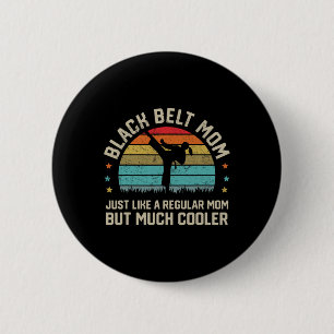 Black Belt Mum Karate Jiu Jitsu Taekwondo Martial  6 Cm Round Badge