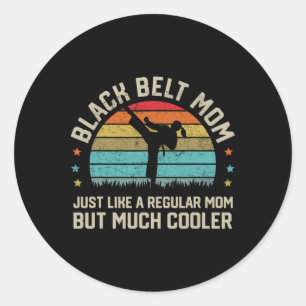 Black Belt Mum Karate Jiu Jitsu Taekwondo Martial Classic Round Sticker