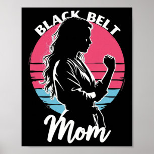 Black Belt Mum Martial Arts Karate Jiu-jitsu Taekw Poster