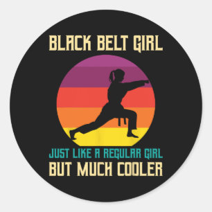 Black Belt Promotion Funny Black Belt Karate Girls Classic Round Sticker