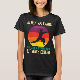 Black Belt Promotion Funny Black Belt Karate Girls T-Shirt